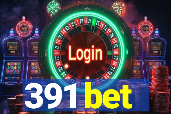 391 bet